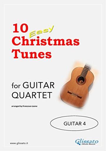 10 Easy Christmas Tunes - Guitar Quartet (GUITAR 4): Easy for Beginners